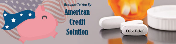 Brought to you by American Credit Solution. Pills.